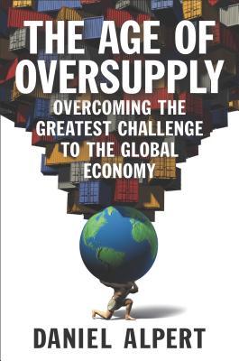 La era del exceso de oferta: Superar el mayor desafío a la economía mundial