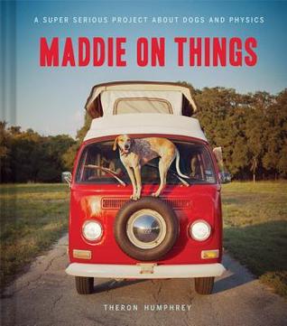 Maddie en las cosas: Un proyecto serio sobre los perros y la física
