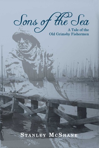 Hijos del mar - un cuento de los viejos pescadores de Grimsby
