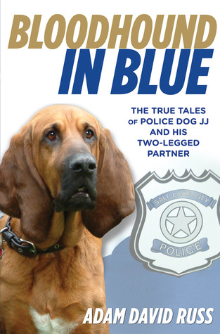 Bloodhound in Blue: Los verdaderos cuentos de policía JJ y su pareja de dos piernas