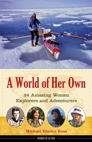Un mundo propio: 24 Amazing Women Explorers and Adventurers