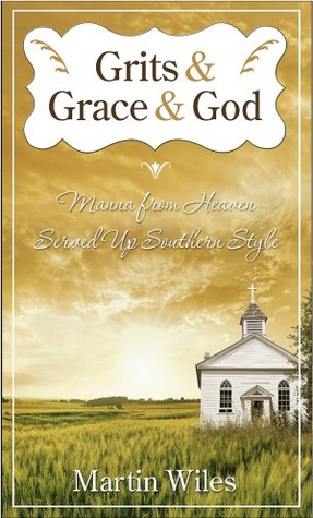 Grits & Grace & God: El Maná del Cielo Sirvió al Estilo del Sur