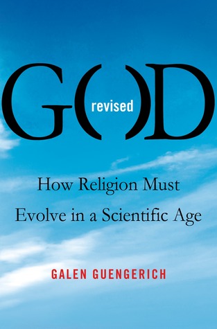 Dios revisado: Cómo debe evolucionar la religión en una era científica