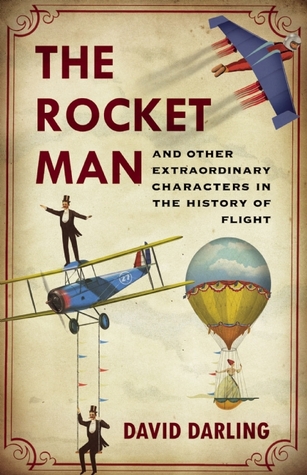 El Hombre Rocket: Y Otros Personajes Extraordinarios En La Historia Del Vuelo