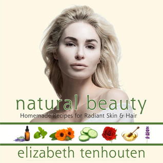 Belleza natural: Recetas caseras para la piel y el pelo radiante