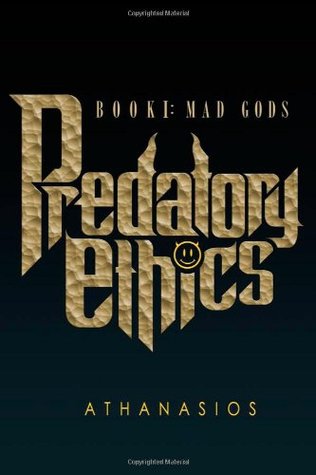 Mad Gods: Predatory Ethics: Libro 1