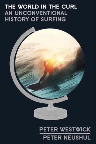 El mundo en el rizo: una historia no convencional de surf