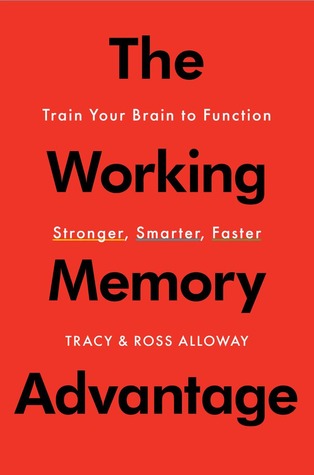 La ventaja de la memoria de trabajo: Entrene a su cerebro para que funcione más fuerte, más inteligente y más rápido