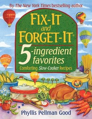 Fix-It y Forget-It favoritos de 5 ingrediente: Comforting Lento-Cooker Recipes