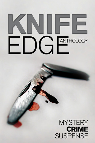 Knife Edge: Una antología de crímenes, thriller, misterio y historias de suspense