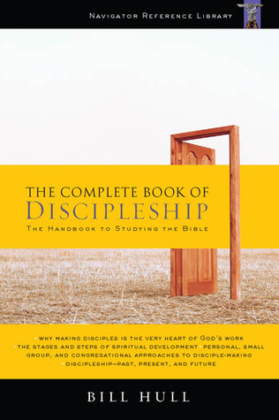 El Libro Completo del Discipulado: Sobre el Ser y Hacer Seguidores de Cristo