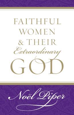 Mujeres fieles y su Dios extraordinario