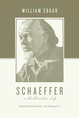 Schaeffer sobre la Vida Cristiana: Espiritualidad Contracostal
