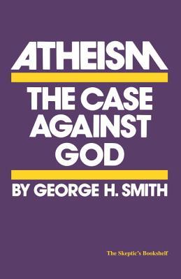 El ateísmo: El caso en contra de Dios