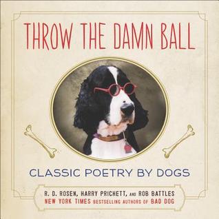 Lanzar la maldita bola: Poesía clásica por los perros