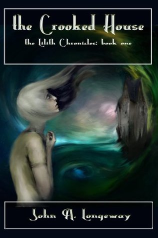 The Crooked House: Las Crónicas de Lilith Libro I
