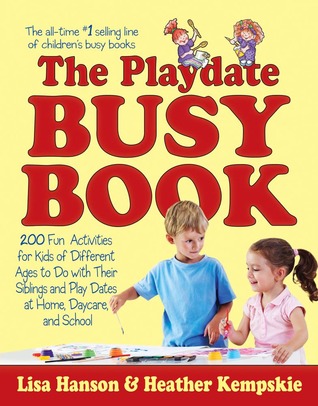 The Playdate Busy Book: 200 Actividades divertidas para niños de diferentes edades