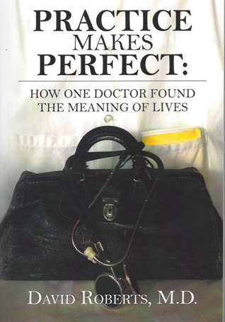 La práctica perfecta: cómo un médico encontró el significado de las vidas