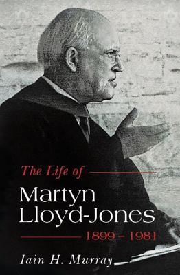La vida de Martyn Lloyd-Jones - 1899-1981