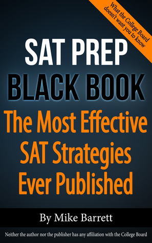 SAT Prep Black Book: Las estrategias SAT más eficaces jamás publicadas
