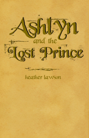 Ashlyn y el príncipe perdido (serie de Ashlyn, # 1)