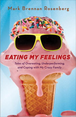 Comiendo Mis Sentimientos: Cuentos de comer en exceso, poco rendimiento y hacer frente a mi familia loca