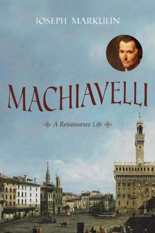 Maquiavelo: una vida renacentista