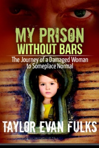 Mi prisión sin bares: el viaje de una mujer dañada a algún lugar Normal