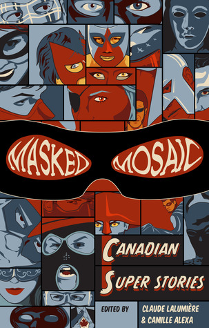 Mosaico Enmascarado: Super Historias Canadienses