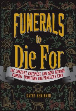 Los funerales a morir por: Las tradiciones y prácticas más raras, locas y más extrañas del funeral