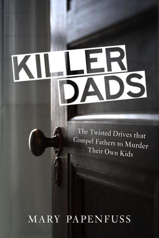 Los papás asesinos: los movimientos torcidos que obligan a los padres a asesinar a sus propios hijos