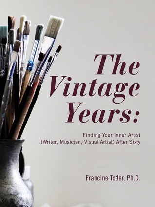 Los años de la vendimia: Encontrar a su artista interior (escritor, músico, artista visual) Después de sesenta