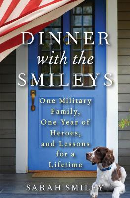Cena con los Smiley: una familia militar, un año de héroes y lecciones para toda la vida