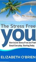 El estrés libre de usted: Cómo vivir el estrés libre y sentirse bien todos los días, a partir de hoy