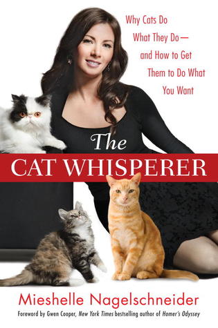 El Whisperer del gato: ¿Por qué los gatos hacen lo que hacen - y cómo conseguir que hagan lo que quieren