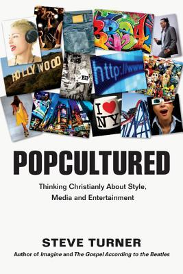 Popcultured: Pensando cristianamente sobre estilo, medios y entretenimiento