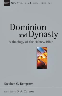 Dominio y dinastía: una teología de la Biblia hebrea