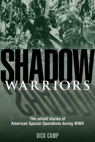 Shadow Warriors: Las historias no contadas de las operaciones especiales americanas durante la Segunda Guerra Mundial
