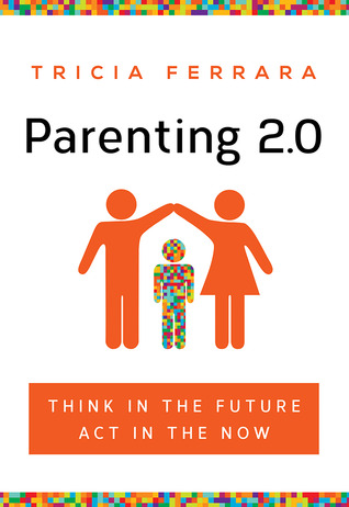 Parenting 2.0: Piense en el futuro, actúe en el ahora