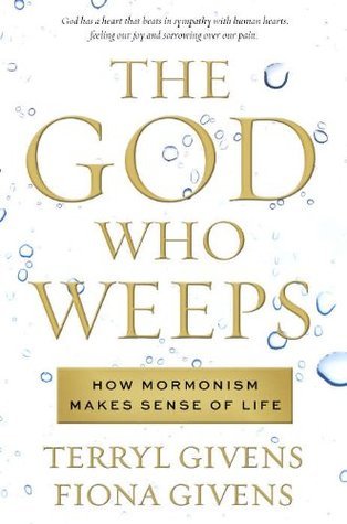 El Dios que Llora: Cómo el Mormonismo da sentido a la vida
