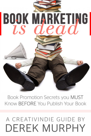 La comercialización del libro está muerta: Secreto de la promoción del libro que usted DEBE saber ANTES de que usted publique su libro