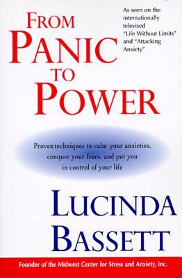 Del pánico al poder: técnicas probadas para calmar sus ansiedades, conquistar sus miedos y ponerle en control de su vida