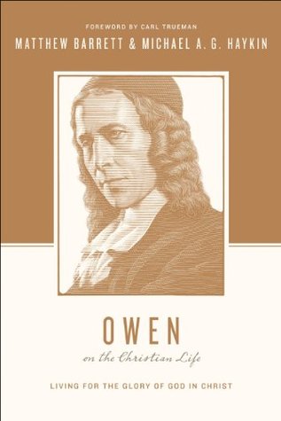 Owen en la Vida Cristiana: Viviendo para la Gloria de Dios en Cristo