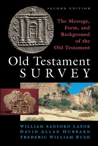 Encuesta del Antiguo Testamento: El mensaje, la forma y los antecedentes del Antiguo Testamento