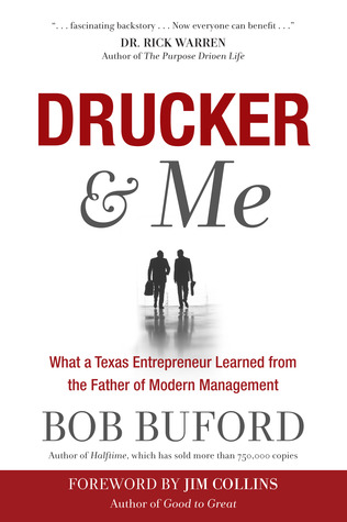Drucker & Me: Cómo Peter Drucker y un empresario de Texas conspiraron para cambiar el mundo