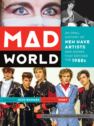 Mad World: Una historia oral de artistas y canciones de la nueva ola que definió la década de 1980