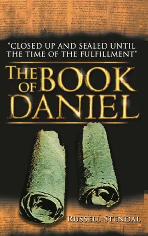 El Libro de Daniel (cerrado y sellado hasta el momento del cumplimiento)