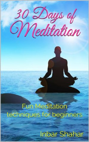 Meditación: 30 Días de Meditación - Técnicas de Diversión para Principiantes (Relajación)
