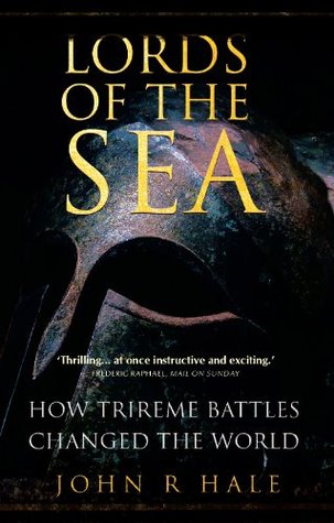 Señores del mar: Cómo atenienses Batallas Trireme cambió la historia