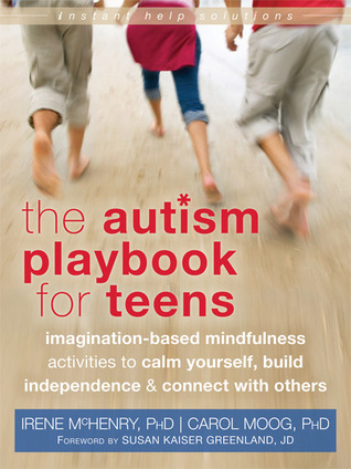 El Libro de Aprendizaje de Autismo para Adolescentes: Actividades de Mindfulness Basadas en la Imaginación para Calmarse, Construir Independencia y Conectarse con Otros